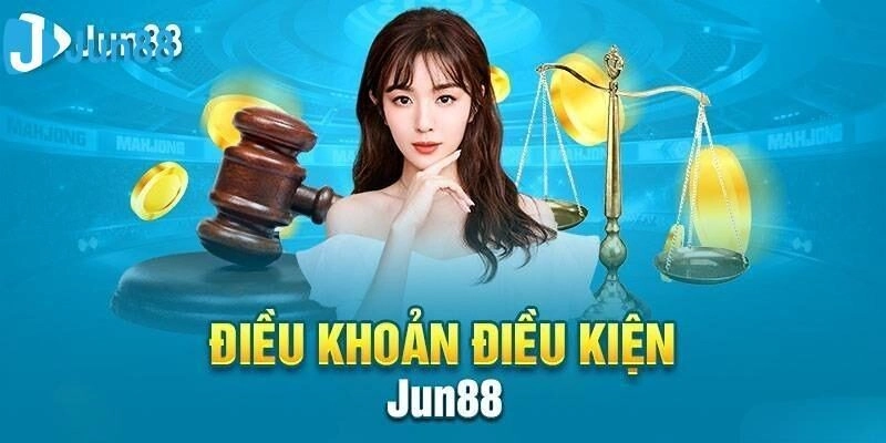 Điều khoản và điều kiện Jun88
