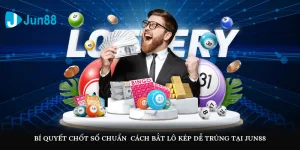 bi quyet chot so chuan cach bat lo kep de trung tai jun88 4